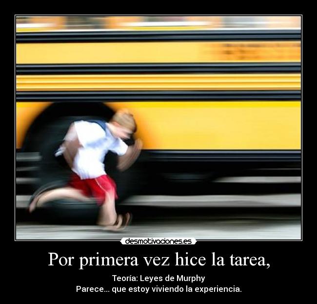 Por primera vez hice la tarea, -