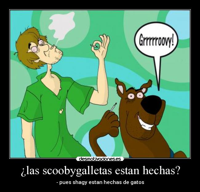 ¿las scoobygalletas estan hechas? - 