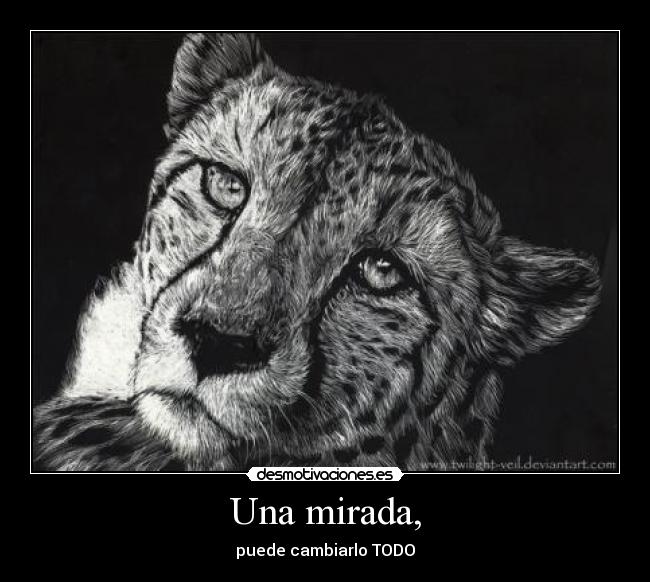 Una mirada, -