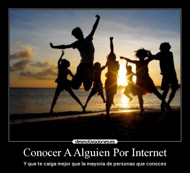 Conocer A Alguien Por Internet - 