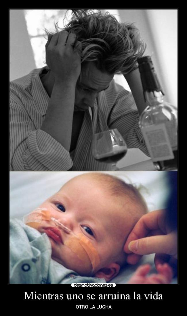 Mientras uno se arruina la vida -