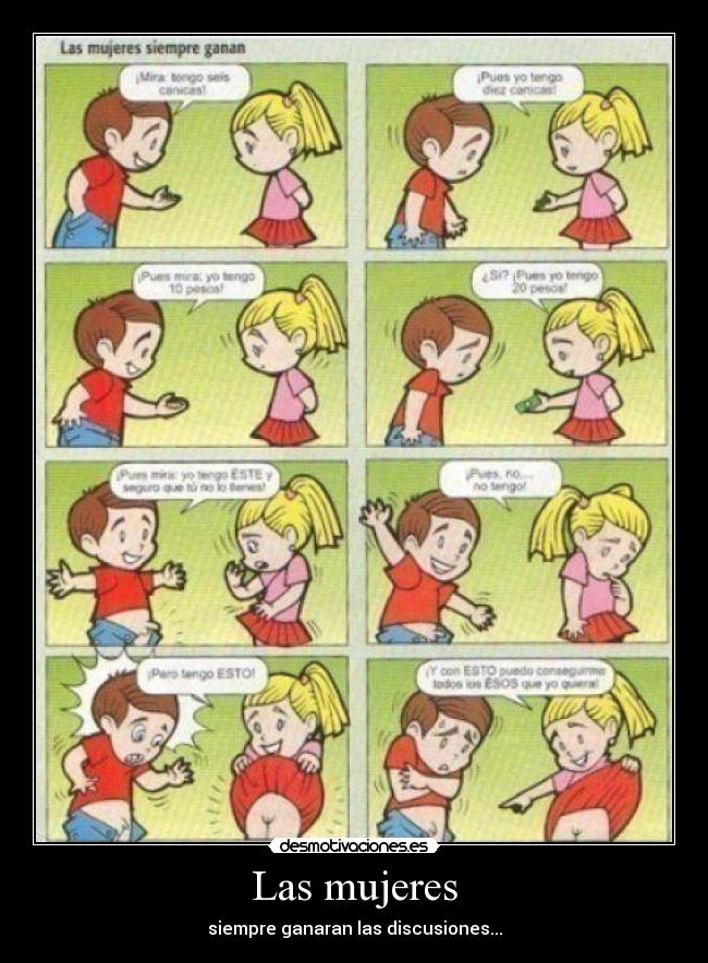 Las mujeres - siempre ganaran las discusiones...