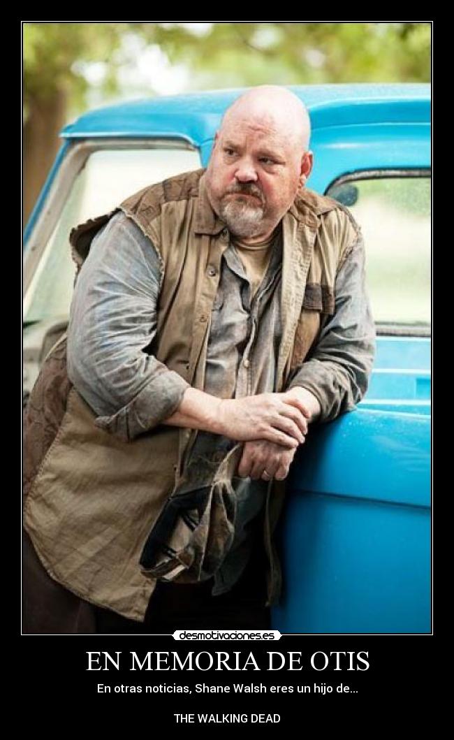 EN MEMORIA DE OTIS -