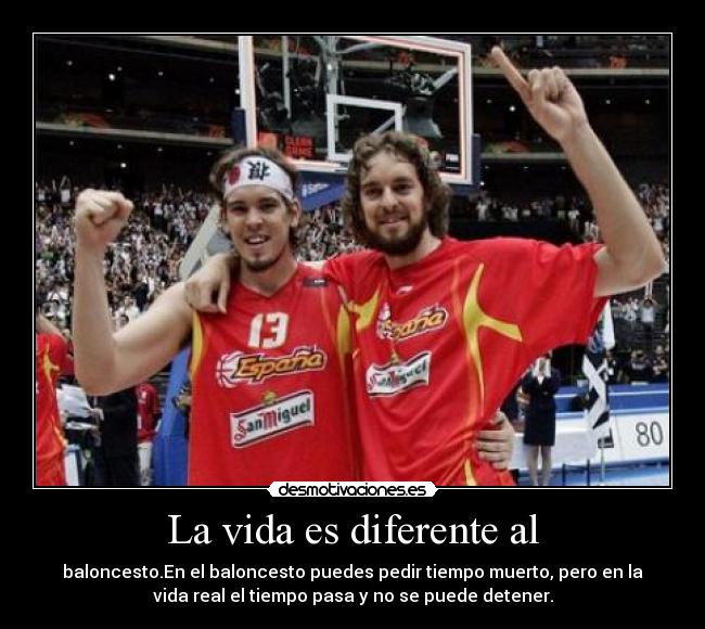 La vida es diferente al -