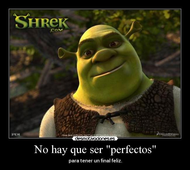 No hay que ser perfectos - para tener un final feliz.