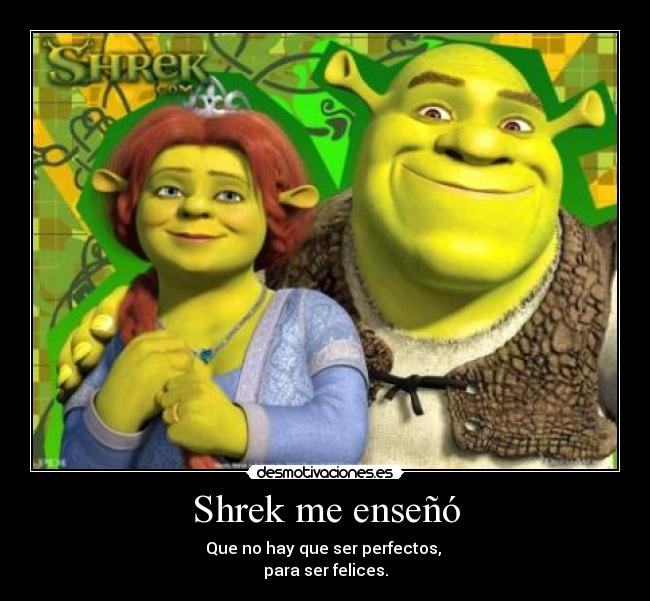 Shrek me enseñó -