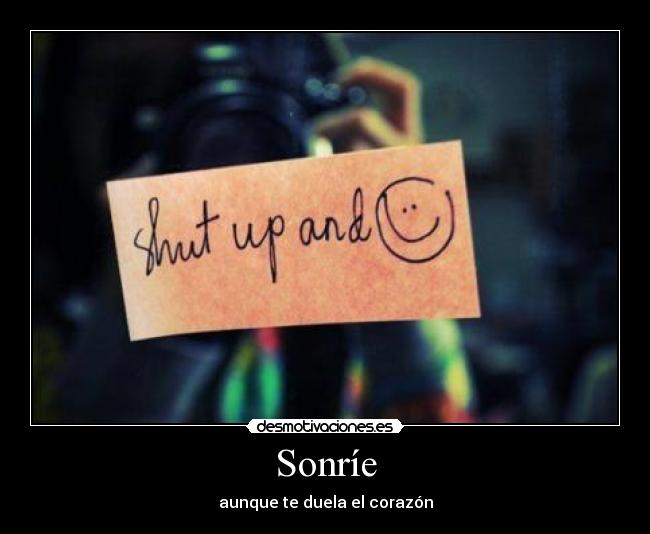 Sonríe - aunque te duela el corazón