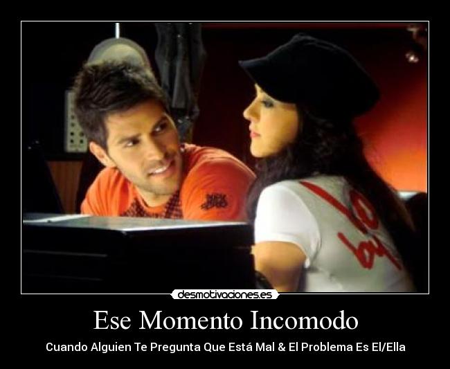 Ese Momento Incomodo - 