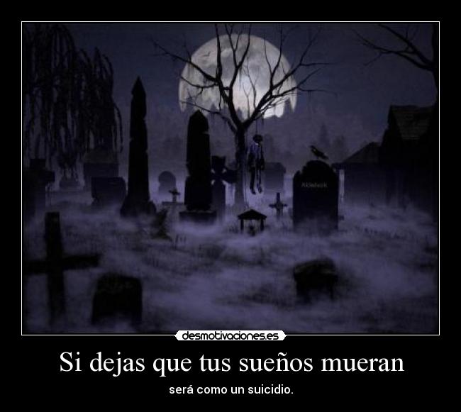 Si dejas que tus sueños mueran -