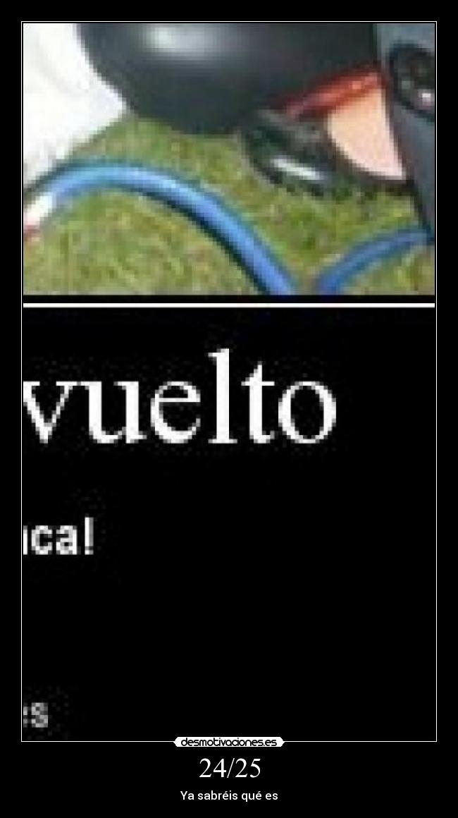 24/25 - Ya sabréis qué es