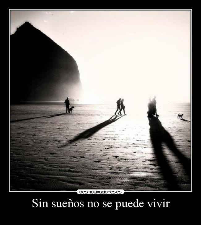 Sin sueños no se puede vivir - 