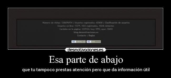 Esa parte de abajo - que tu tampoco prestas atención pero que da información útil