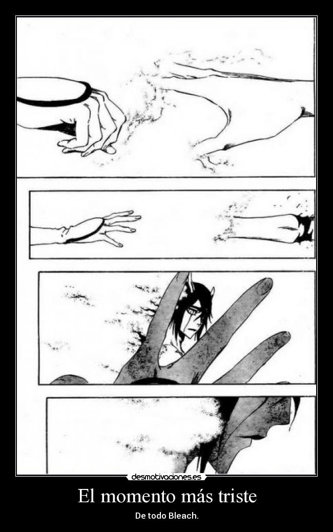 El momento más triste - De todo Bleach.