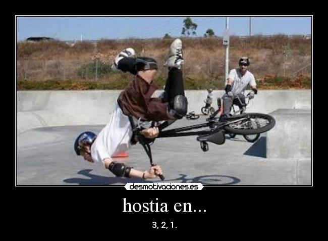 hostia en... - 3, 2, 1.