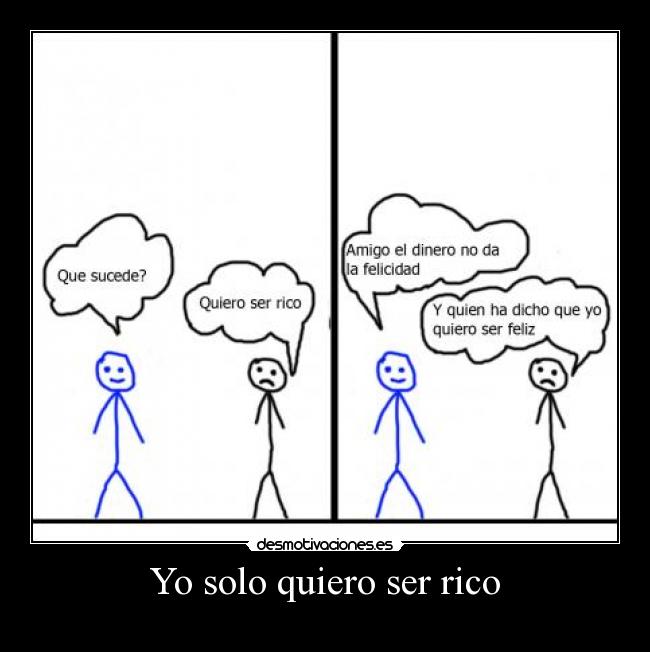 Yo solo quiero ser rico - 