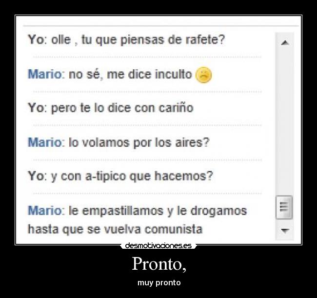 Pronto, - muy pronto