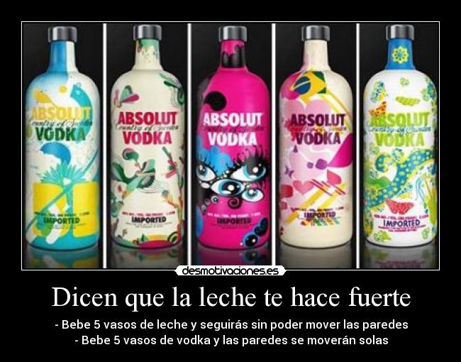 Dicen que la leche te hace fuerte -