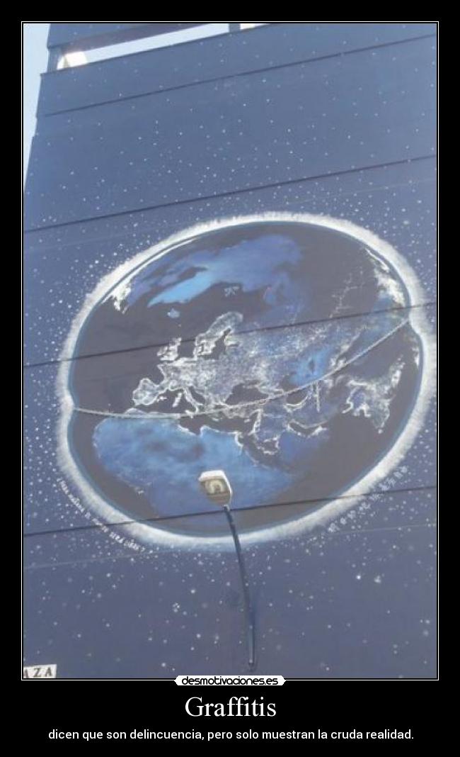 Graffitis - dicen que son delincuencia, pero solo muestran la cruda realidad.