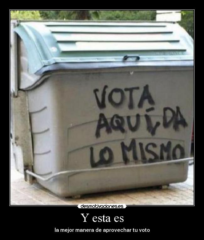 Y esta es - la mejor manera de aprovechar tu voto