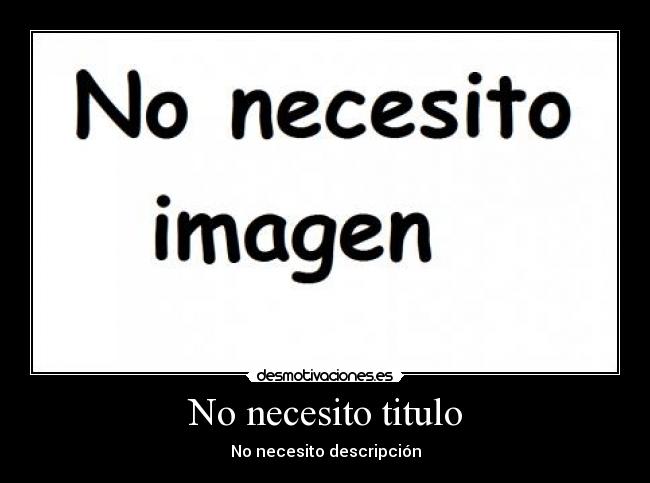 No necesito titulo -