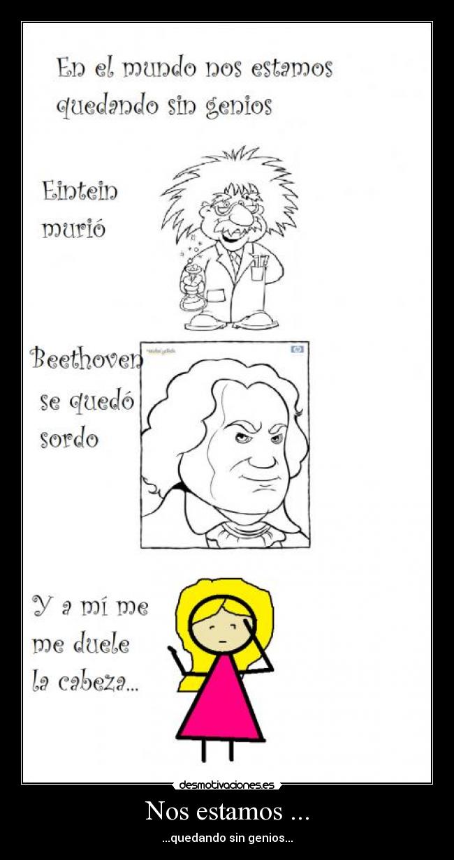 Nos estamos ... - ...quedando sin genios...