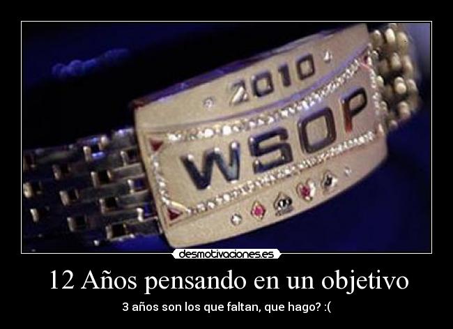 12 Años pensando en un objetivo - 3 años son los que faltan, que hago? :(