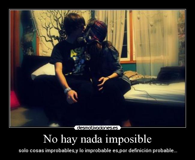 No hay nada imposible -