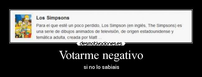 Votarme negativo - si no lo sabiais
