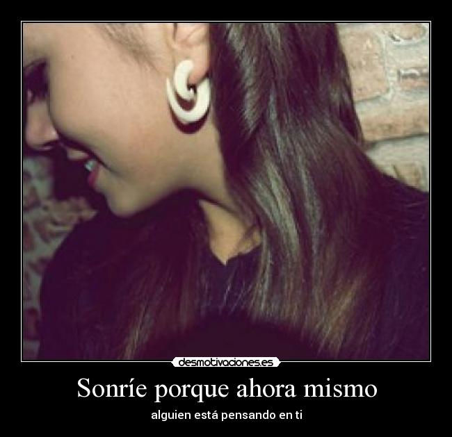 Sonríe porque ahora mismo - 