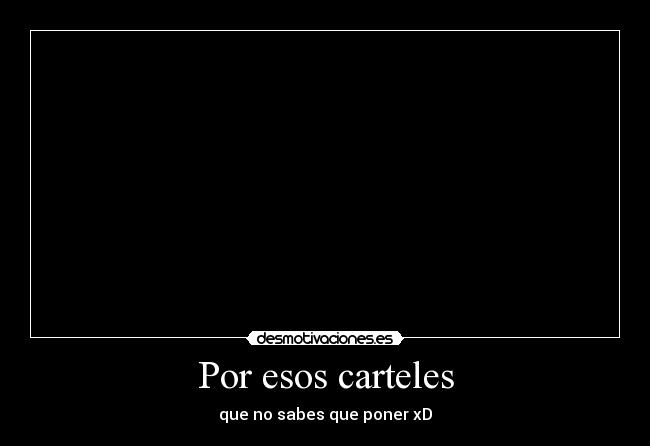 Por esos carteles - 