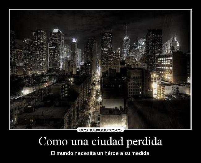 Como una ciudad perdida -