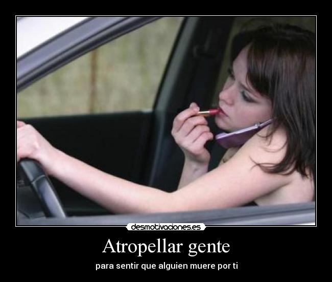 Atropellar gente - para sentir que alguien muere por ti