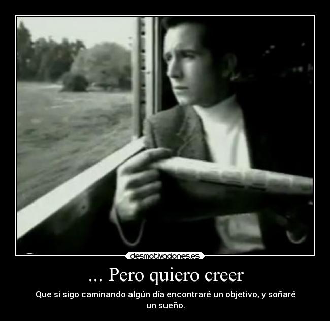 ... Pero quiero creer - 