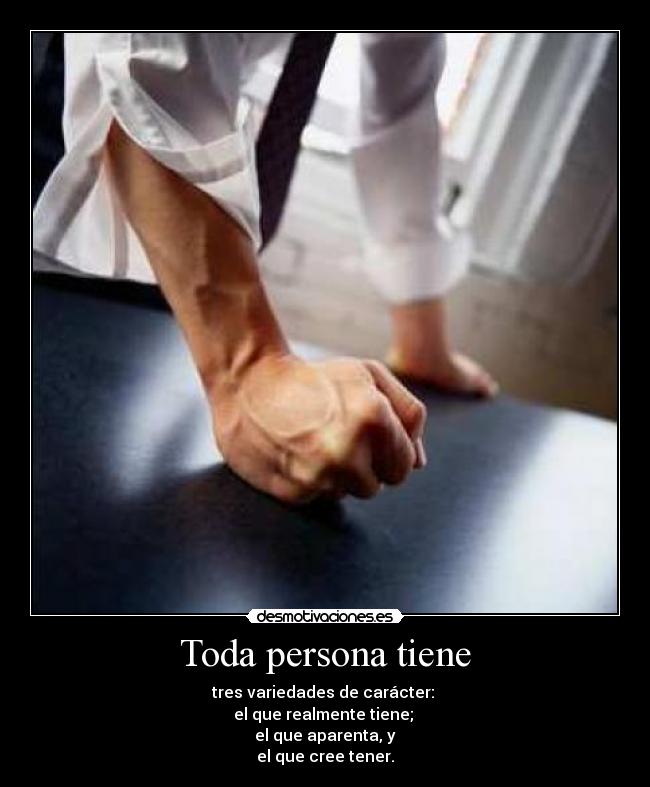 carteles caracter tres variedades injusticiayesakienes desmotivaciones