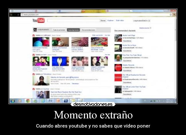 Momento extraño - Cuando abres youtube y no sabes que vídeo poner