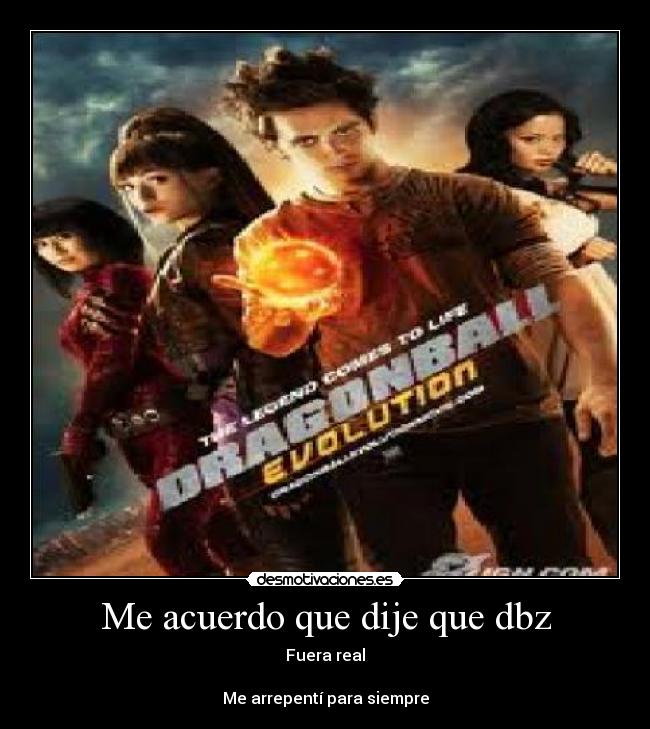 Me acuerdo que dije que dbz - Fuera real
Me arrepentí para siempre