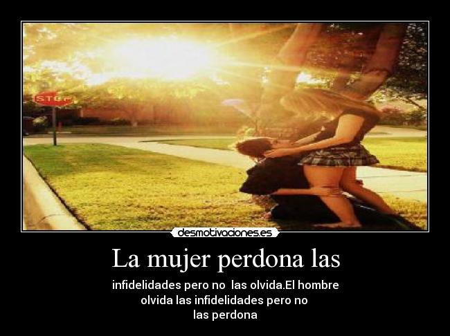 La mujer perdona las - 