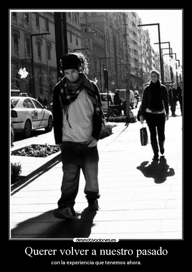 Querer volver a nuestro pasado - 