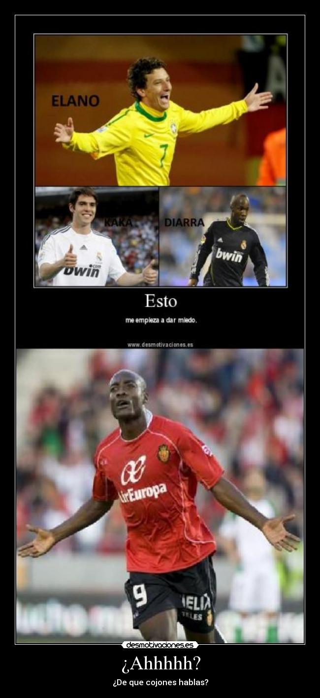 ¿Ahhhhh? - ¿De que cojones hablas?