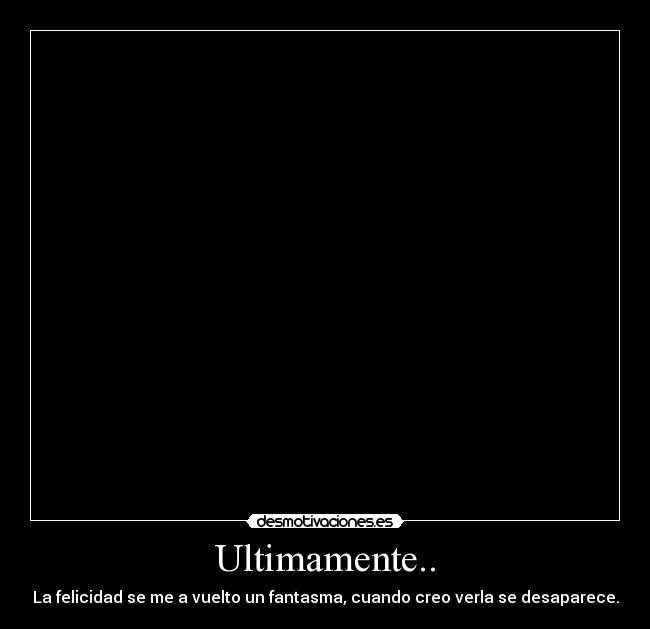 Ultimamente.. - 