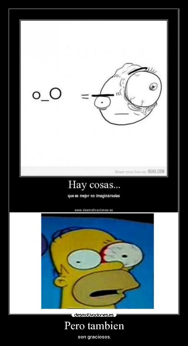 Pero tambien - son graciosos.