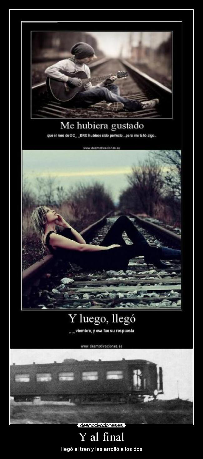 Y al final - llegó el tren y les arrolló a los dos