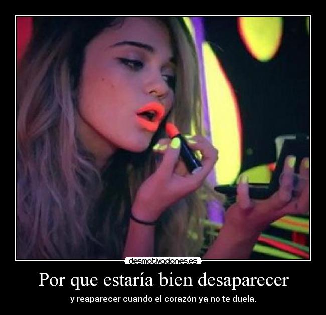 Por que estaría bien desaparecer - 