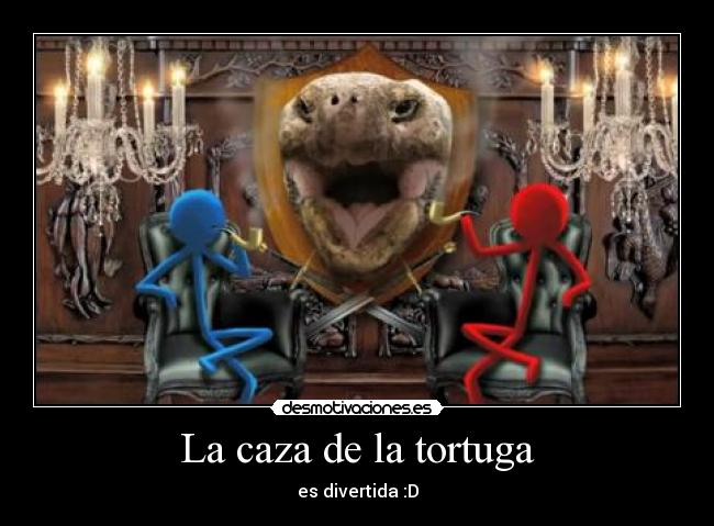 La caza de la tortuga - es divertida :D