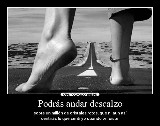 Podrás andar descalzo - 