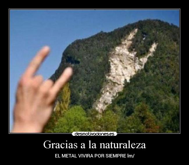 Gracias a la naturaleza - EL METAL VIVIRA POR SIEMPRE lm/