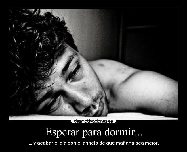 Esperar para dormir... -