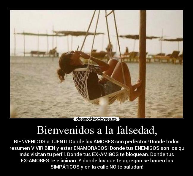 Bienvenidos a la falsedad, - 