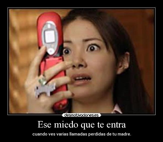 Ese miedo que te entra -