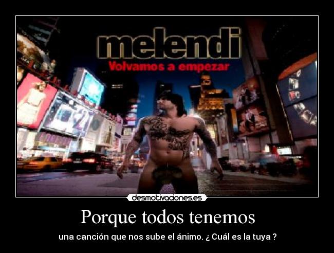 Porque todos tenemos - una canción que nos sube el ánimo. ¿ Cuál es la tuya ?